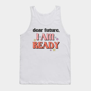 Dear future i am ready funny2023 new year christmas gift idea Tank Top